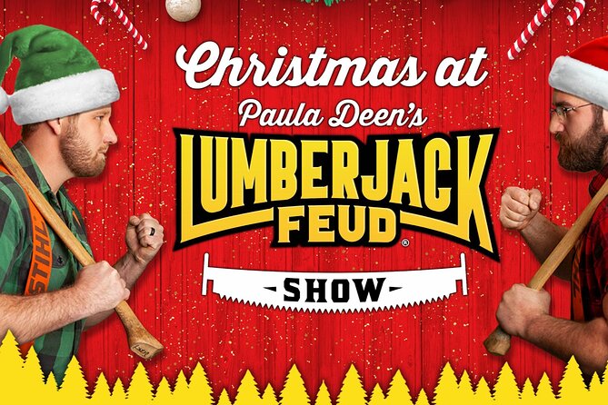 Paula Deen's Lumberjack Feud Supper Show- ALL U CAN EAT - Key points before you book